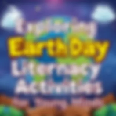 Magnificent Exploring Earth Day Literacy Activities for Young Minds Magnificent Exploring Earth Day Literacy Activities for Young Minds