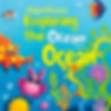 Magnificent Exploring the Ocean Theme for Kindergarten Learning