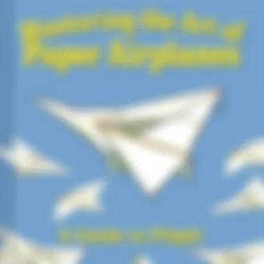 Magnificent Mastering the Art of Paper Airplanes Magnificent Mastering the Art of Paper Airplanes