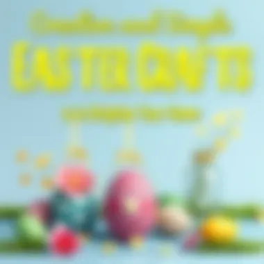 Creative and Simple Easter Crafts to Brighten Your Home Summary Creative and Simple Easter Crafts to Brighten Your Home Summary