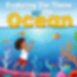 Exploring the Ocean Theme for Kindergarten Learning Introduction