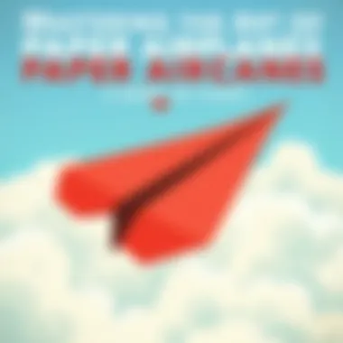 Mastering the Art of Paper Airplanes Summary Mastering the Art of Paper Airplanes Summary