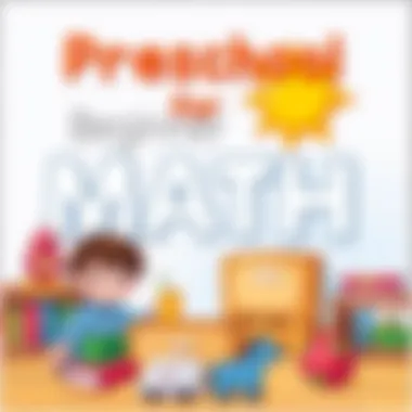 Notable Understanding Preschool Beginner Math: Foundations for Future Learning Notable Understanding Preschool Beginner Math: Foundations for Future Learning